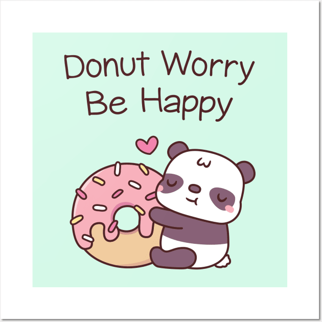 Cute Panda Funny Donut Worry Be Happy Wall Art by rustydoodle